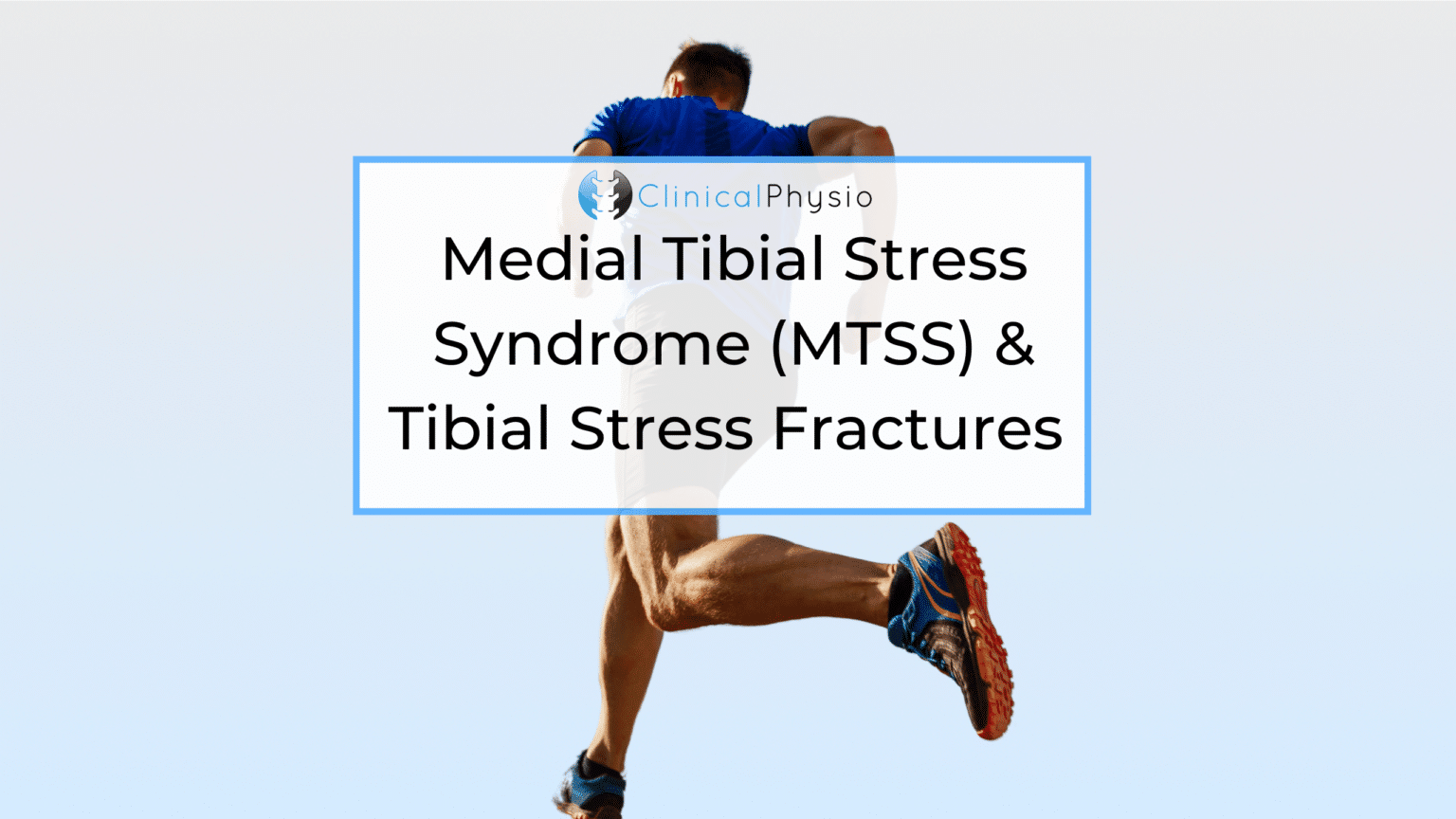 Medial Tibial Stress Syndrome & Tibial Stress Fractures Clinical