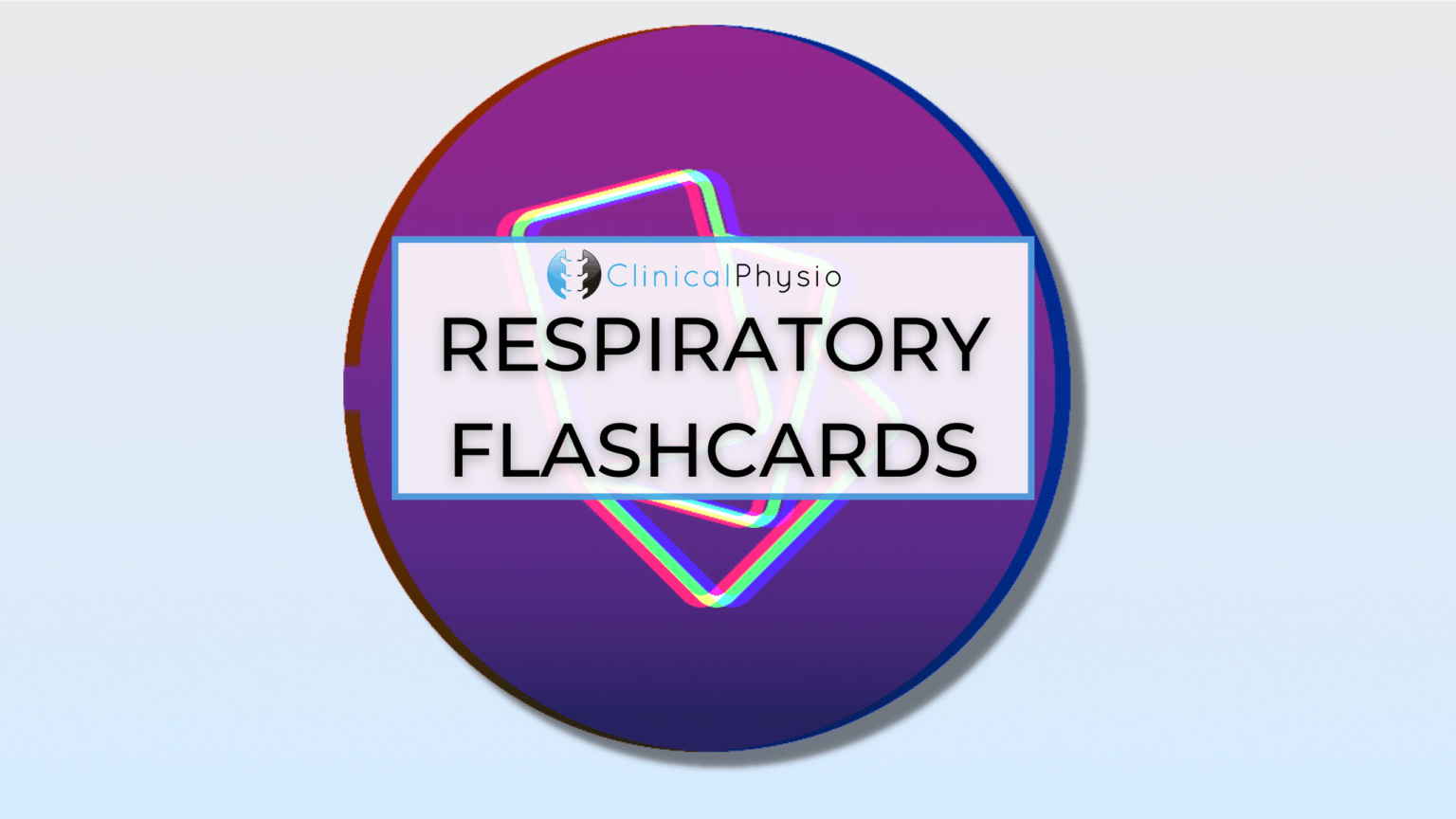 RESPIRATORY FLASHCARDS Clinical Physio Membership