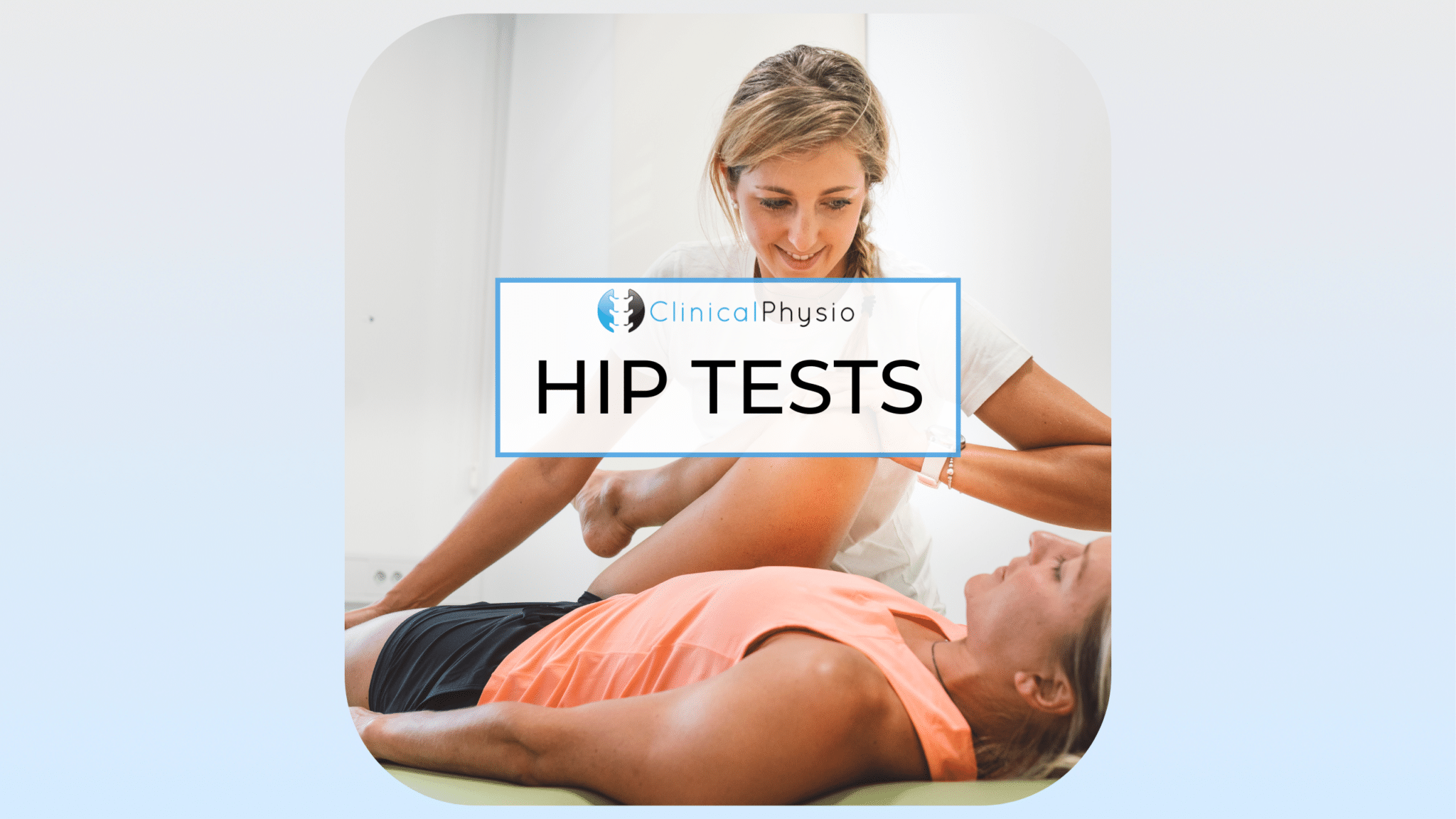 Hip Assessment Tests – Clinical Physio Membership