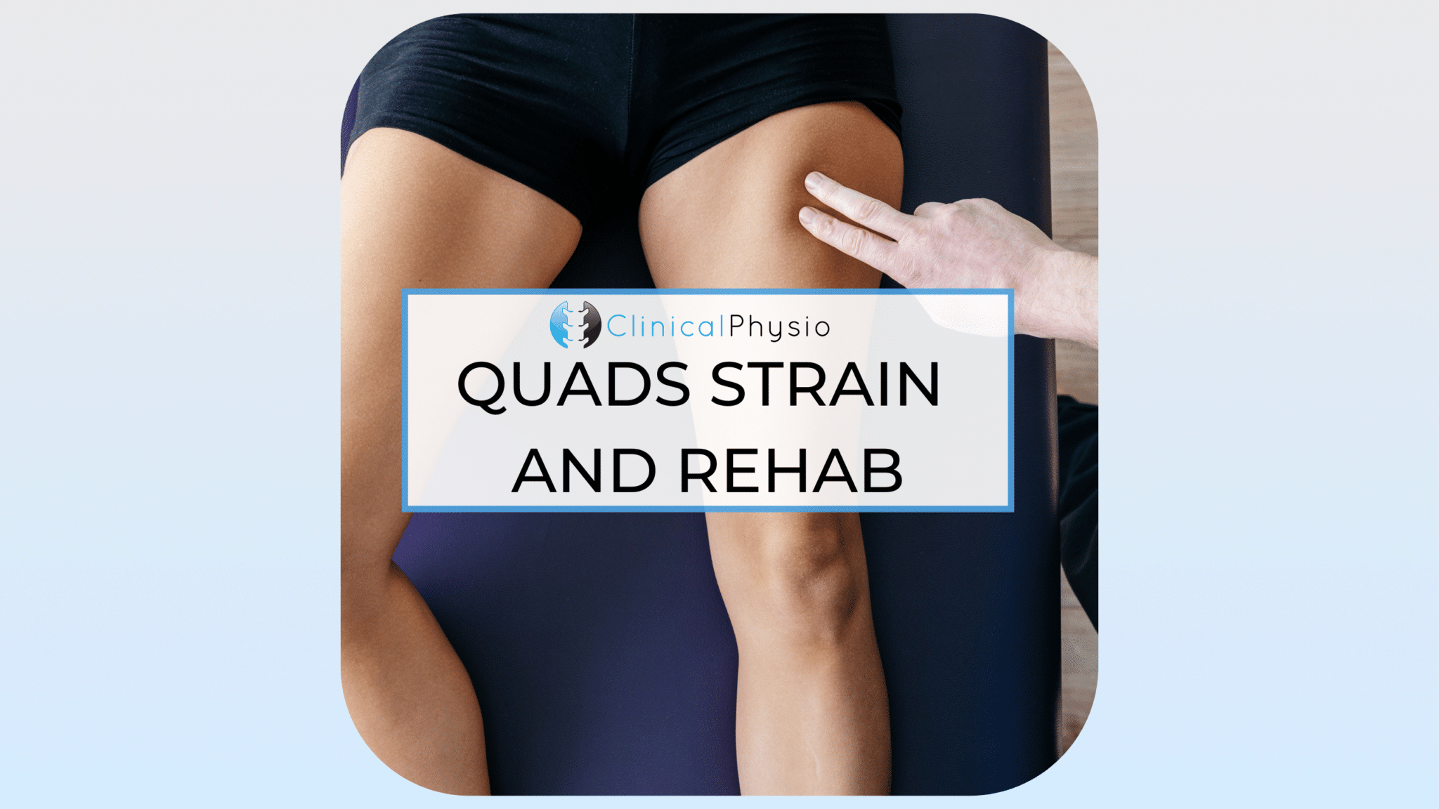 Quadriceps Strain and Rehabilitation Clinical Physio Membership